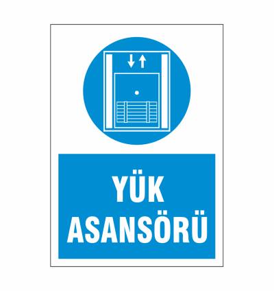 Yük Asansörü Uyarı Tabelası