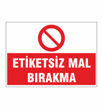 Etiketsiz Mal Bırakma Uyarı Tabelası