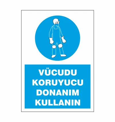 Vücudu Koruyucu Donanım Kullanın Uyarı Tabelası