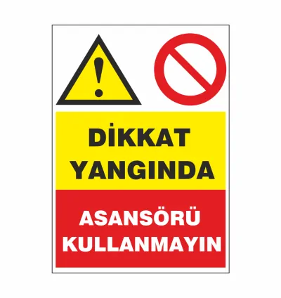 Dikkat Yangında Asansörü Kullanmayın Uyarı Tabelası