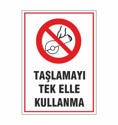 Taşlamayı Tek Elle Kullanma Uyarı Tabelası