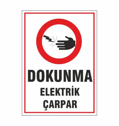Dokunma Elektrik Çarpar Uyarı Tabelası